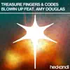 Treasure Fingers & Codes - Blowin' Up (Remixes) [feat. Amy Douglas]